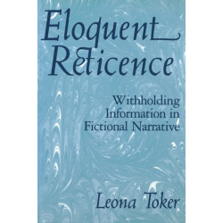 Eloquent Reticence: Withholding Information in Fictional Narrative