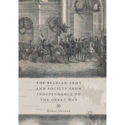 The Belgian Army and Society from Independence to the Great War