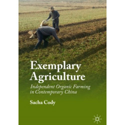 Exemplary Agriculture: Independent Organic Farming in Contemporary China