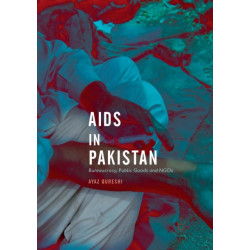 AIDS in Pakistan: Bureaucracy, Public Goods and NGOs