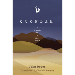 Quondam: Travels in a Once World