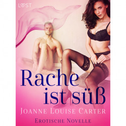 Rache ist süß - Erotische Novelle