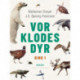 Vor klodes dyr. Bind 1