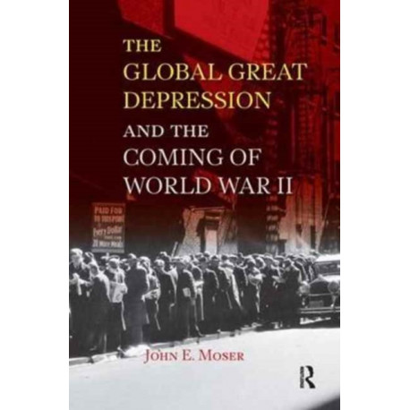 Global Great Depression and the Coming of World War II