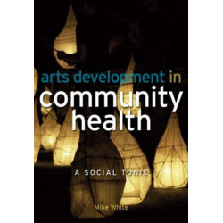 Arts Development in Community Health: A Social Tonic