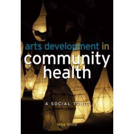 Arts Development in Community Health: A Social Tonic