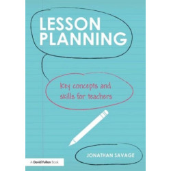 Lesson Planning: Key concepts and skills for teachers