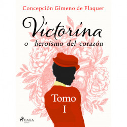 Victorina o heroísmo del corazón Tomo I