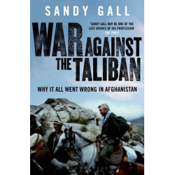 War Against the Taliban: Why It All Went Wrong in Afghanistan