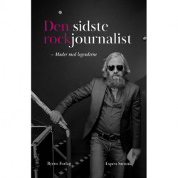 Den sidste rockjournalist: møder med legenderne