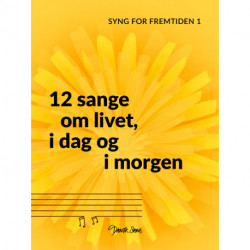 12 sange om livet, i dag og i morgen