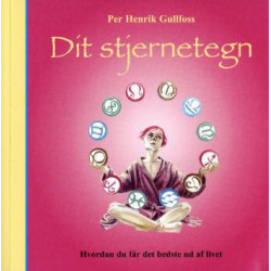 Dit stjernetegn: hvordan du får det bedste ud af livet