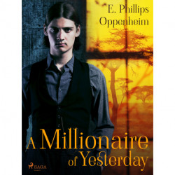 A Millionaire of Yesterday