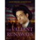 The Valiant Runaways