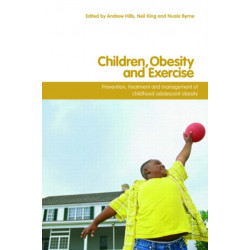 Children, Obesity and Exercise: Prevention, Treatment and Management of Childhood and Adolescent Obesity