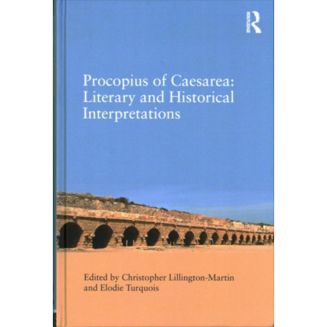 Procopius of Caesarea: Literary and Historical Interpretations