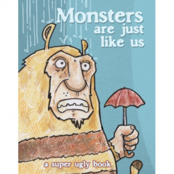 Monsters Are Just Like Us