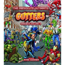 The Absolute Ultimate Gutters Omnibus Volume 3