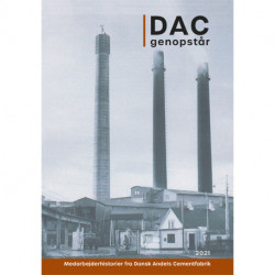 DAC genopstår: Medarbejderhistorier fra Dansk Andels Cementfabrik