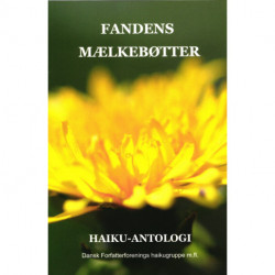 Fandens Mælkebøtter: Haiku - Antologi