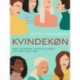 Kvindekøn. Den moderne kvindeligheds historie 1880-1980