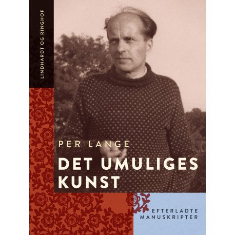 Det umuliges kunst: Efterladte manuskripter