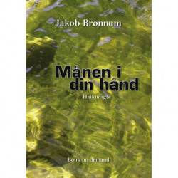 Månen i din hånd: Haikudigte