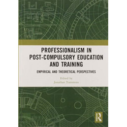 Professionalism in Post-Compulsory Education and Training: Empirical and Theoretical Perspectives