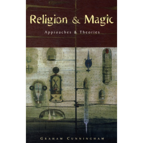 Religion and Magic: Approaches and Theories