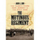The Mutinous Regiment: The Thirty-Third New Jersey in the Civil War