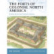The Forts of Colonial North America: British, Dutch and Swedish colonies