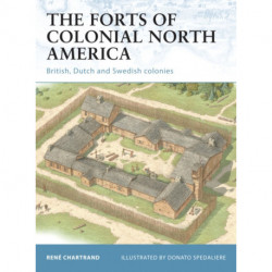 The Forts of Colonial North America: British, Dutch and Swedish colonies