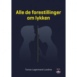 Alle de forestillinger om lykken