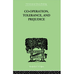 Co-Operation, Tolerance, And Prejudice: A CONTRIBUTION TO SOCIAL AND MEDICAL PSYCHOLOGY