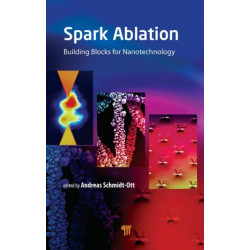 Spark Ablation: Building Blocks for Nanotechnology