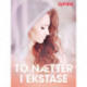To nætter i ekstase - erotiske noveller