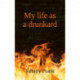 My life as a drunkard