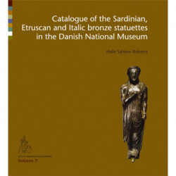 Catalogue of the Sardinian, Etruscan and Italic bronze statuettes in the Danish National Museum