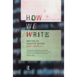 How We Write: Writing as Creative Design
