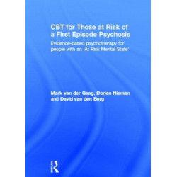 CBT for Those at Risk of a First Episode Psychosis: Evidence-based psychotherapy for people with an 'At Risk Mental State'