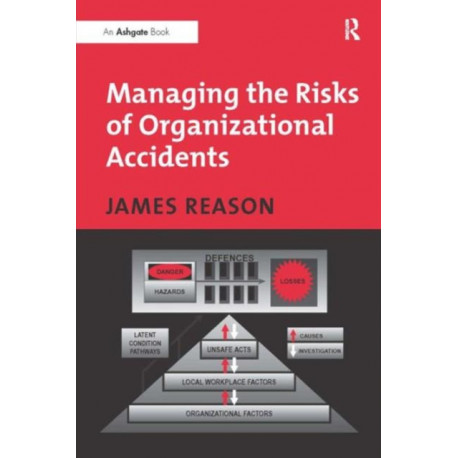 Managing the Risks of Organizational Accidents