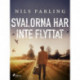 Svalorna har inte flyttat