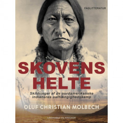 Skovens helte. Skildringer af de nordamerikanske indianeres uafhængighedskamp