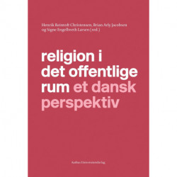 Religion i det offentlige rum: Et dansk perspektiv