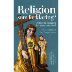 Religion som forklaring?: Kirke og religion i stat og samfund