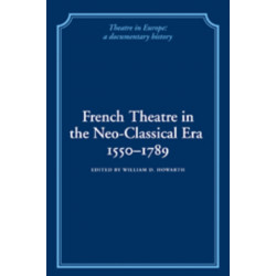 French Theatre in the Neo-classical Era, 1550–1789