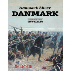 Danmark bliver Danmark: Krig, damp og genier i 1800-tallet