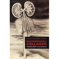 Surrealistiske collager: Underfulde billeder i kunst og litteratur