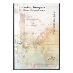Litteratur i bevægelse: Nye tilgange til verdenslitteratur