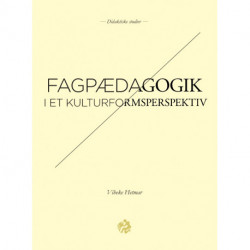 Fagpædagogik: i et kulturformsperspektiv
